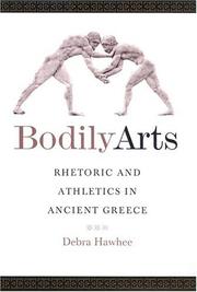 Cover of: Bodily Arts: Rhetoric and Athletics in Ancient Greece