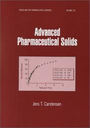 Advanced Pharmaceutical Solids (Drugs and the Pharmaceutical Sciences) by Jens T. Carstensen