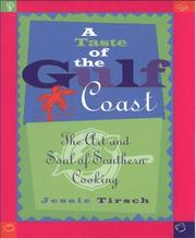 Cover of: A taste of the Gulf Coast: the art and soul of southern cooking