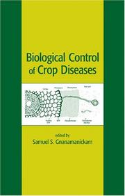 Cover of: Biological Control of Crop Diseases (Books in Soils, Plant and the Environment) by Samuel S. Gnanamanickam