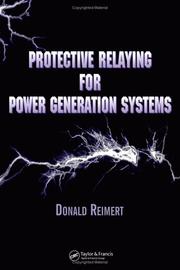 Protective relaying for power generation systems by Donald Reimert