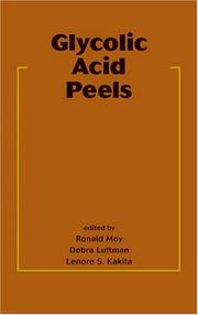 Cover of: Glycolic Acid Peels (Basic and Clinical Dermatology) by Moy/Luftman/kak