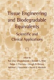 Tissue engineering and biodegradable equivalents by Kai-Uwe Lewandrowski, Donald L. Wise, Michael J. Yaszemski, Joseph D. Gresser, Debra J. Trantolo, David E. Altobelli