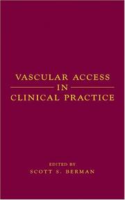 Vascular Access in Clinical Practice by Berman