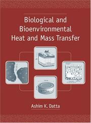 Cover of: Biological and Bioenvironmental Heat and Mass Transfer (Food Science and Technology)