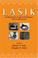 Cover of: LASIK (Laser in Situ Keratomileusis): Fundamentals, Surgical Techniques, and Complications (Refractive Surgery, 1)