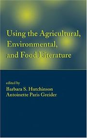 Using the agricultural, environmental, and food literature by Barbara S. Hutchinson