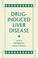 Cover of: Drug-Induced Liver Disease