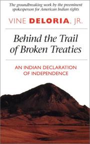 Cover of: Behind the trail of broken treaties: an Indian declaration of independence