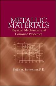 Cover of: Metallic Materials: Physical, Mechanical, and Corrosion Properties (Corrosion Technology)