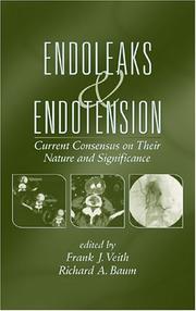 Cover of: Endoleaks and Endotension: Current Consensus on Their Nature and Significance