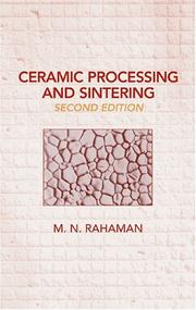 Cover of: Ceramic processing and sintering by M. N. Rahaman