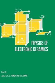 Physics of electronic ceramics by Electronic Phenomena in Ceramics Conference (1969 University of Florida), L. L. Hench