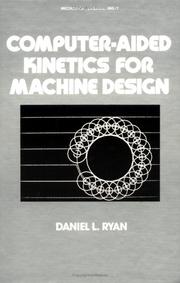 Cover of: Computer-aided kinetics for machine design by Daniel L. Ryan