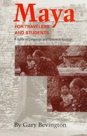 Cover of: Maya for travelers and students | Gary Loyd Bevington
