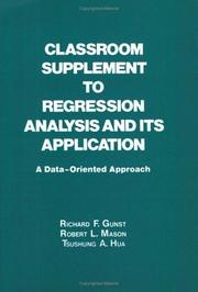 Cover of: Classroom supplement to Regression analysis and its application | Richard F. Gunst