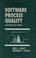 Cover of: Software Process Quality 