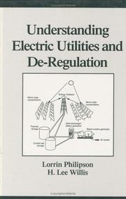 Understanding electric utilities and de-regulation by Lorrin Philipson, H. Lee Willis
