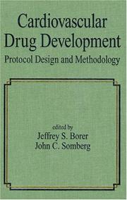 Cover of: Cardiovascular Drug Development: Protocol Design and Methodology (Fundamental and Clinical Cardiology , Vol 35)