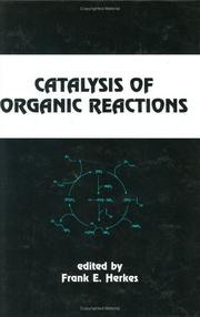 Cover of: Catalysis of Organic Reactions (Chemical Industries Series) (Chemical Industries) by Frank E. Herkes