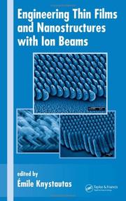 Cover of: Engineering Thin Films and Nanostructures with Ion Beams (Optical Engineering) by Emile Knystautas