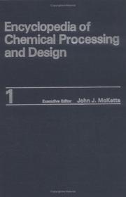 Cover of: Encyclopedia of chemical processing and design by executive editor, John J. McKetta ; associate editor, William A. Cunningham.