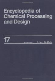 Cover of: Encyclopedia of Chemical Processing and Design: Volume 17 - Drying: Solids to Electrostatic Hazards (Encyclopedia of Chemical Processing & Design)
