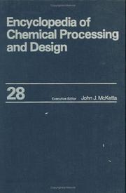 Cover of: Encyclopedia of Chemical Processing and Design | John  J. McKetta Jr