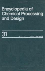 Cover of: Encyclopedia of Chemical Processing and Design: Volume 31 - Natural Gas Liquids and Natural Gasoline to Offshore Process Piping: High Performance Alloys ... of Chemical Processing and Design)