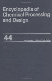 Cover of: Encyclopedia of Chemical Processing and Design | John  J. McKetta Jr