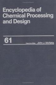 Cover of: Encyclopedia of Chemical Processing and Design by John  J. McKetta Jr, John  J. McKetta Jr