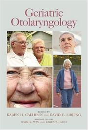 Cover of: Geriatric otolaryngology by edited by Karen Calhoun, David E. Eibling ; associate editors, Mark K. Wax, Karen Kost.