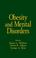 Cover of: Obesity and Mental Disorders (Medical Psychiatry)