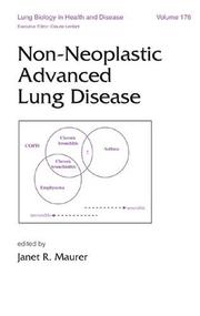 Cover of: Non-Neoplastic Advanced Lung Disease (Lung Biology in Health and Disease)