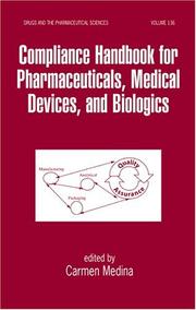 Cover of: Compliance Handbook for Pharmaceuticals, Medical Devices, and Biologics (Drugs and the Pharmaceutical Sciences)