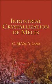 Industrial crystallization of melts by C. M. van't Land