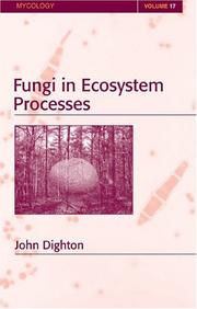Fungi in ecosystem processes by J. Dighton