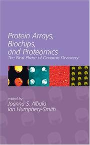 Protein Arrays, Biochips and Proteomics: The Next Phase of Genomic Discovery (No Series) by Ian Humphery-Smith