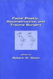 Cover of: Facial, Plastic, Reconstructive, and Trauma Surgery (Facial Plastic, Reconstructive, and Trauma Surgery) by Robert Dolan