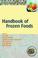 Cover of: Handbook of Frozen Foods (Food Science and Technology)