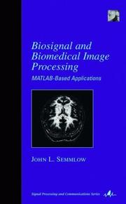 Biosignal and biomedical image processing by John L. Semmlow