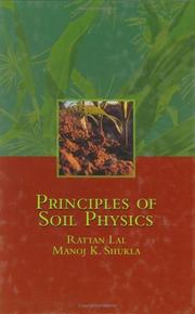 Cover of: Principles of Soil Physics (Books in Soils, Plants, and the Environment) by Rattan Lal, Manoj K. Shukla
