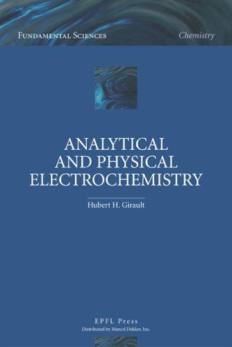 Analytical and Physical Electrochemistry (Fundamental Sciences) by Hubert H. Girault