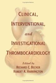 Cover of: Clinical, interventional, and investigational thrombocardiology by edited by Richard C. Becker, Robert A. Harrington.