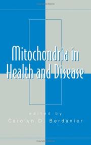 Mitochondria in health and disease by Carolyn D. Berdanier