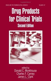 Cover of: Drug products for clinical trials by edited by Donald Monkhouse, Charles Carney, Jim Clark.