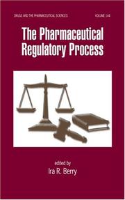 The Pharmaceutical Regulatory Process (Drugs and the Pharmaceutical Sciences) by Ira R. Berry