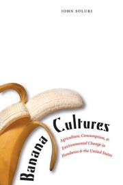 Cover of: Banana Cultures by John Soluri, John Soluri