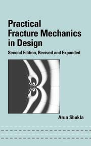 Cover of: Practical Fracture Mechanics in Design, Second Edition (Mechanical Engineering (Marcell Dekker)) by Arun Shukla