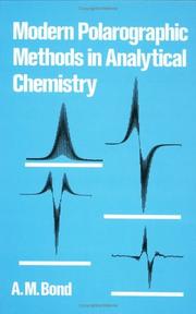 Cover of: Modern polarographic methods in analytical chemistry by A. M. Bond